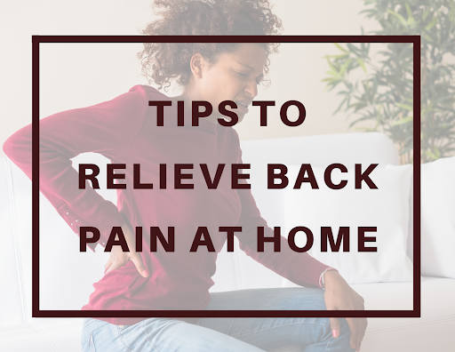 Tips to Relieve Back Pain at Home